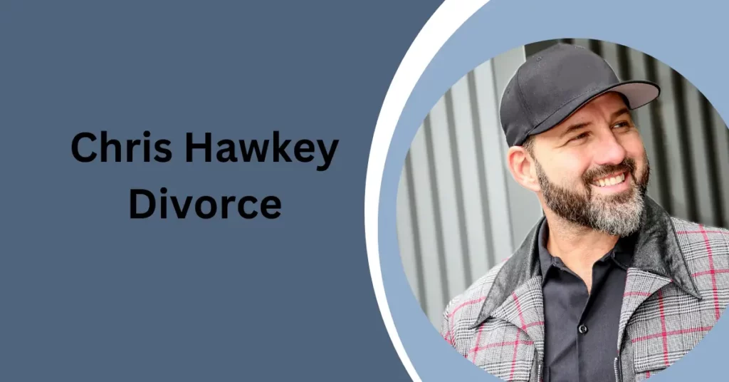 Chris Hawkey Divorce