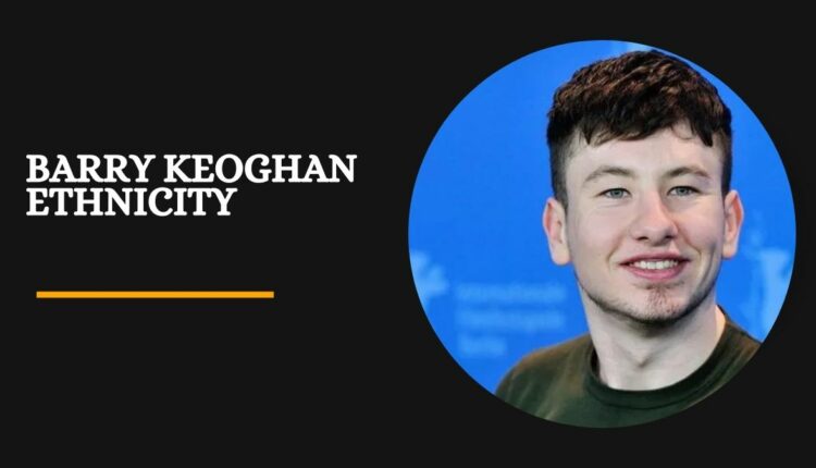 Barry Keoghan Ethnicity: A Glimpse Into The Actor's Early Life - Domain ...