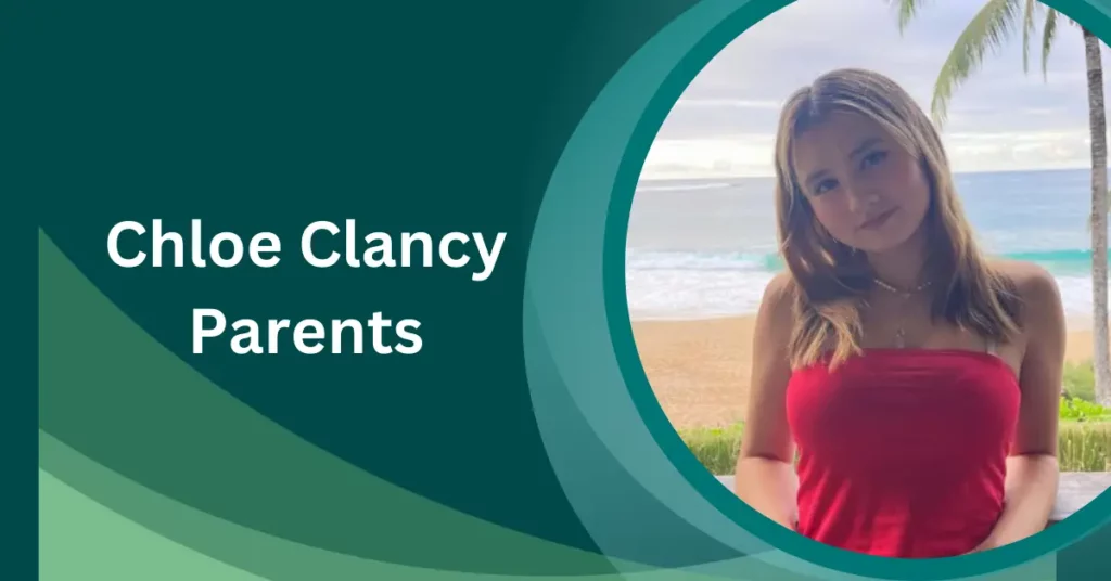 Chloe Clancy Parents