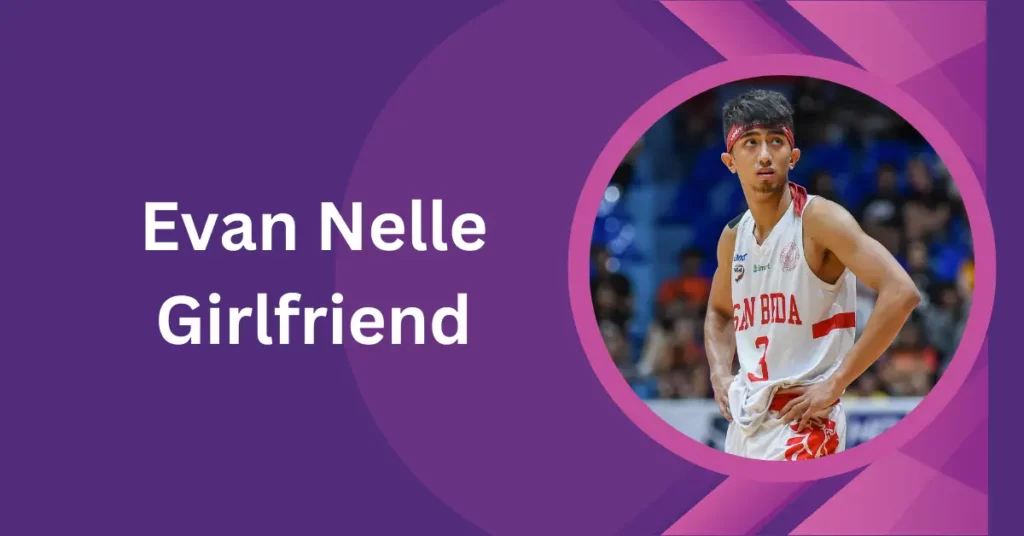 Evan Nelle Girlfriend