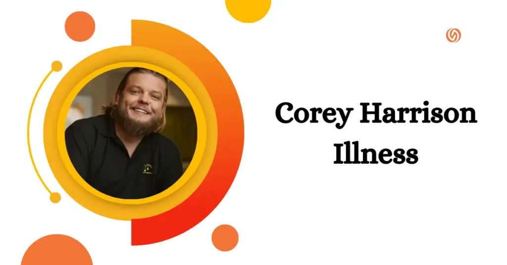 Corey Harrison Illness