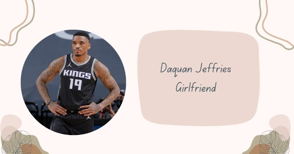 Daquan Jeffries Girlfriend