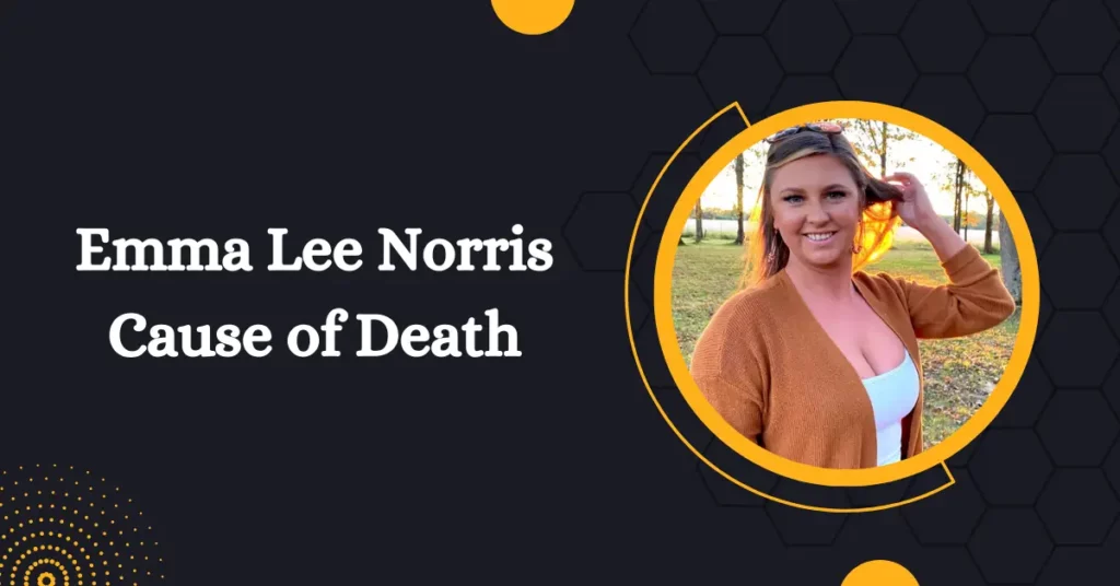 Emma Lee Norris Cause of Death