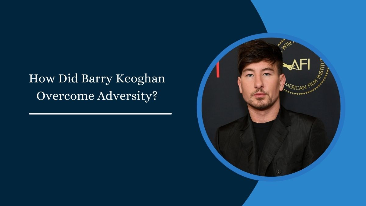 How Did Barry Keoghan Overcome Adversity