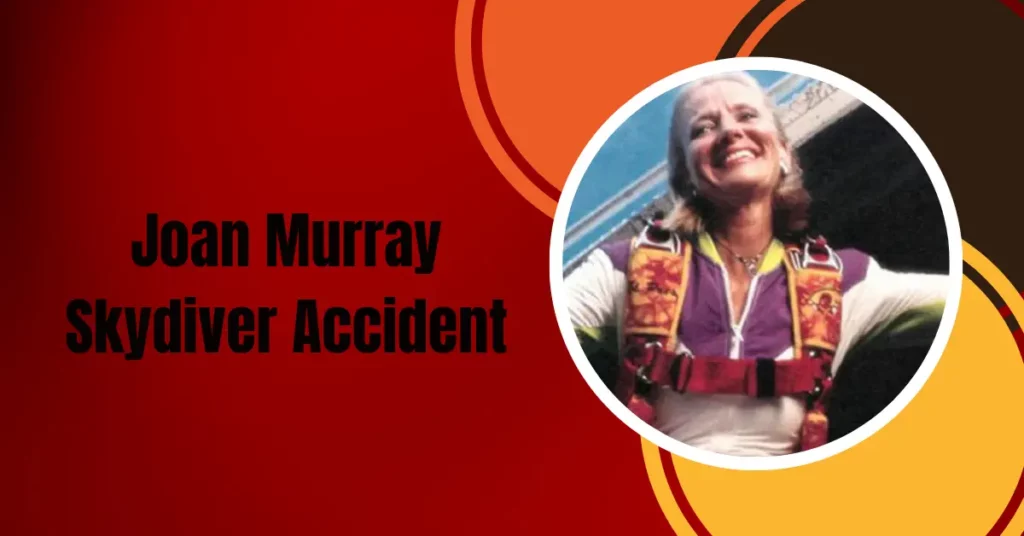 Joan Murray Skydiver Accident