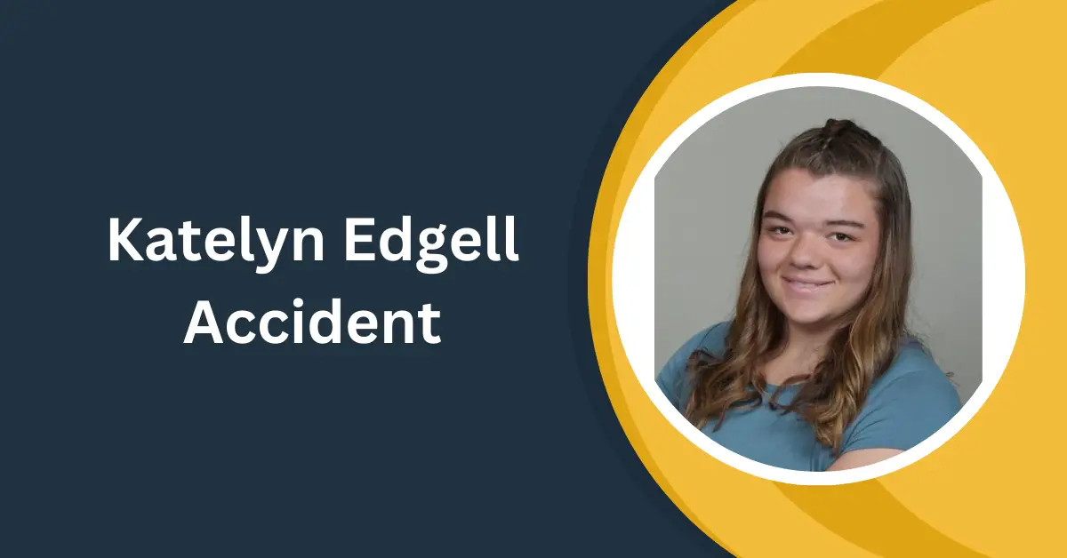 Katelyn Edgell Accident
