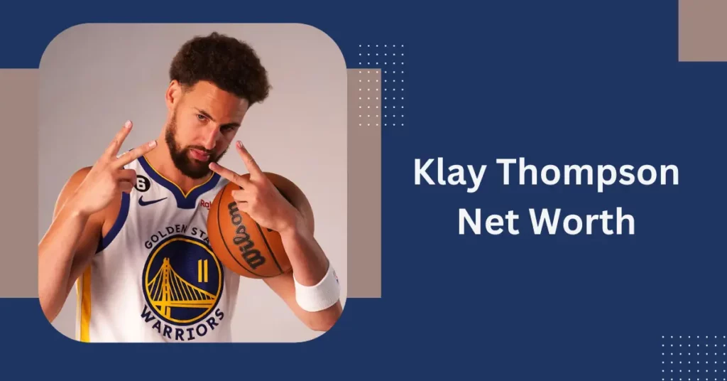 Klay Thompson Net Worth