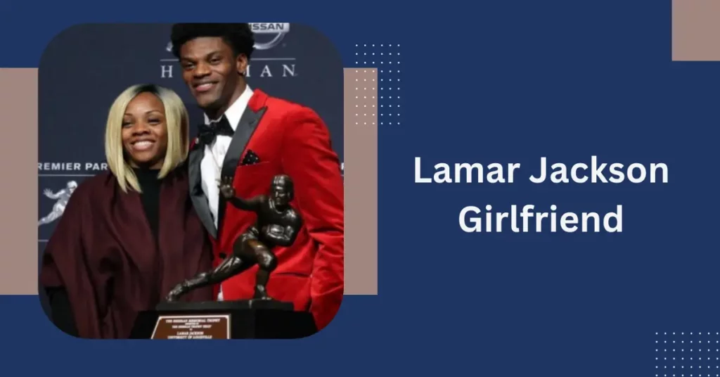 Lamar Jackson Girlfriend