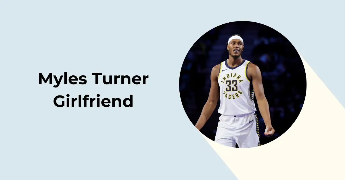 Myles Turner Girlfriend