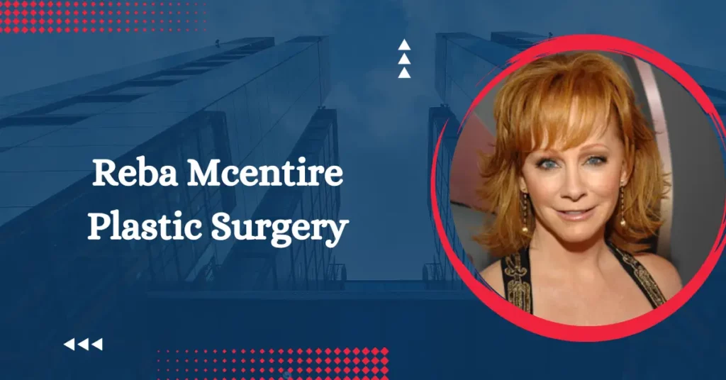 Reba Mcentire Plastic Surgery