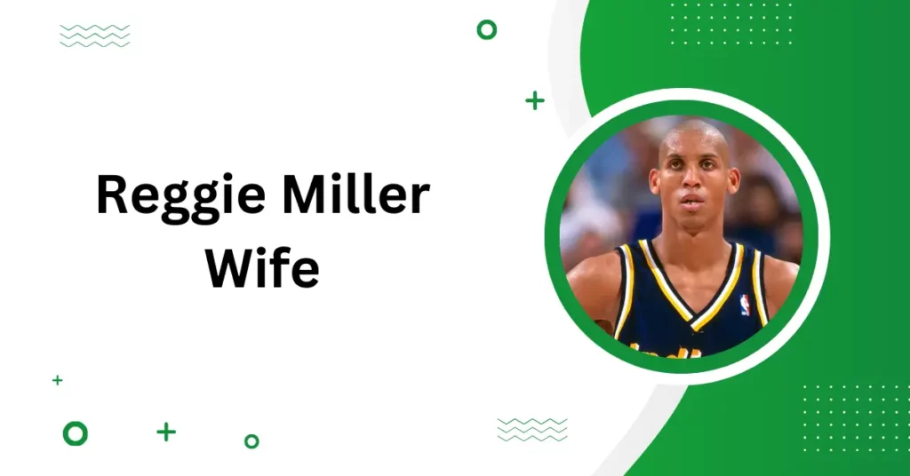 Reggie Miller Wife