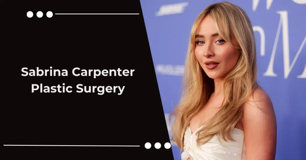 Sabrina Carpenter Plastic Surgery