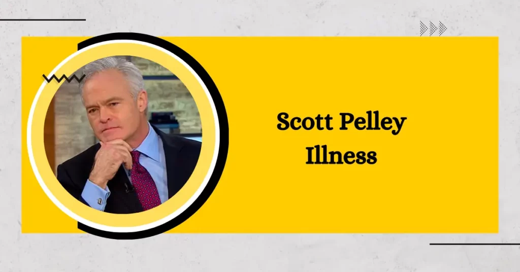 Scott Pelley Illness