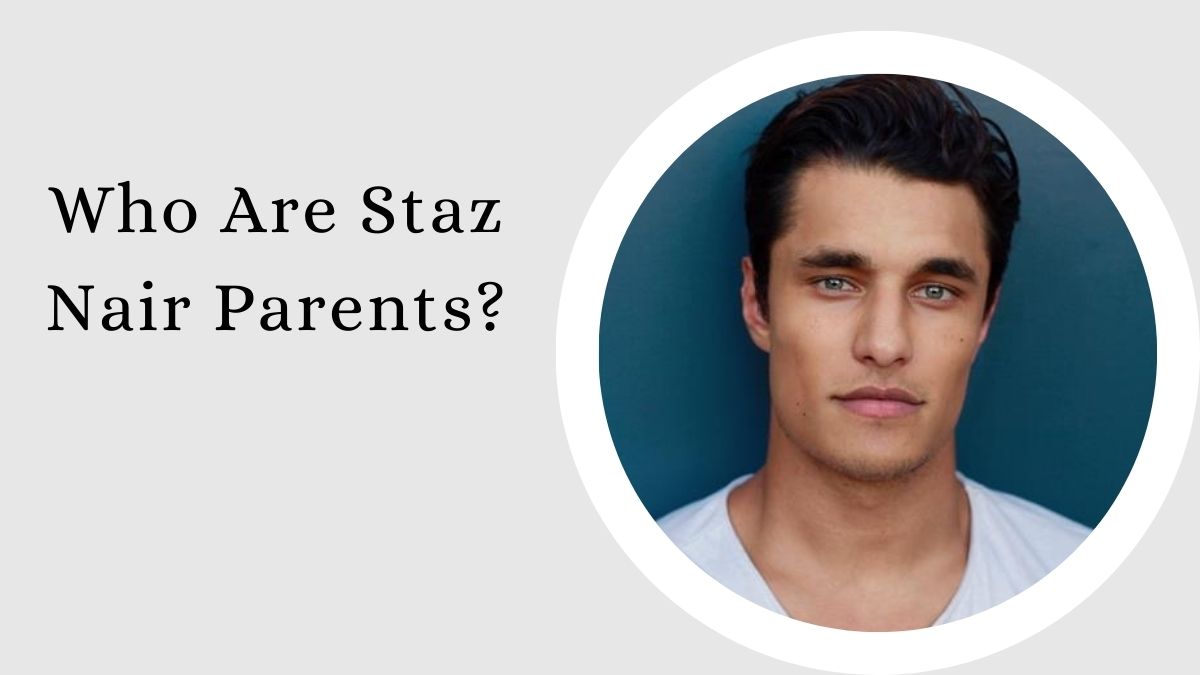 Who Are Staz Nair Parents