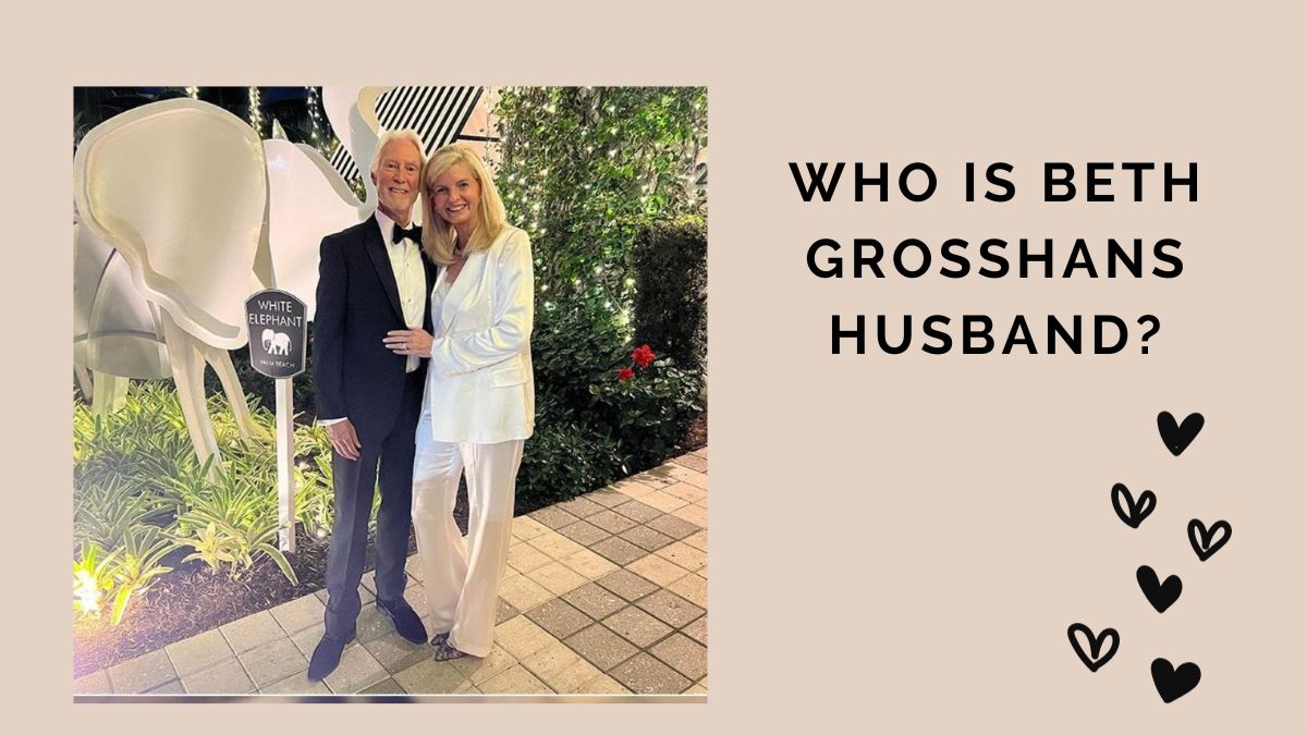 Who Is Beth Grosshans Husband