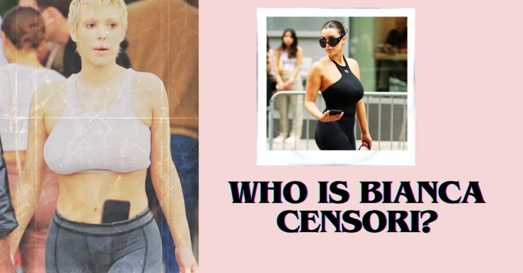 Who is Bianca Censori